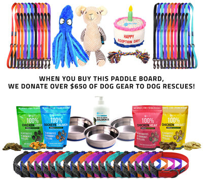 Over $650 of Dog Gear donated to rescues when you purchase this SUP!